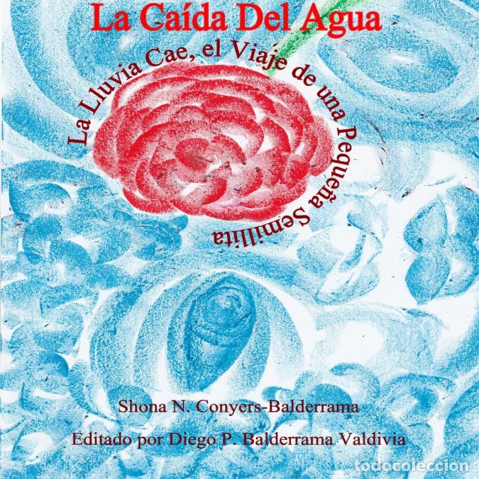 Livros: La Ca?da Del Agua La Lluvia Cae, el Viaje de una Peque?a Semillita - Shona NConyers-Balderrama,Shona