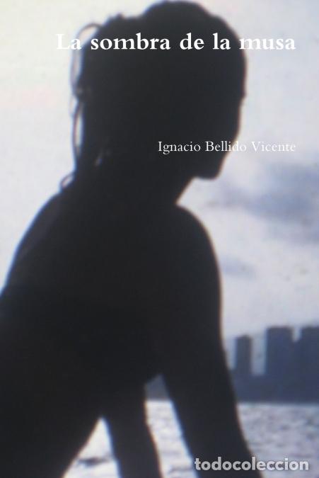 Libri: La sombra de la musa - Ignacio Bellido Vicente