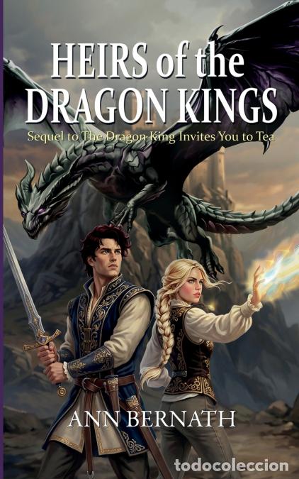 B&uuml;cher: Heirs of the Dragon Kings - Sequel to The Dragon King Invites You to Tea - Bernath,William Barring
