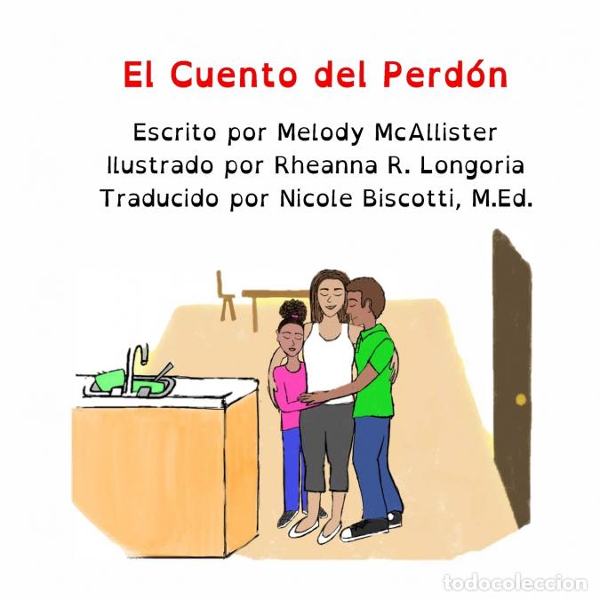Libri: El Cuento del Perdon - Melody McAllister,Rheanna RLongoria,Nicole Biscotti,Rheanna R. Longoria