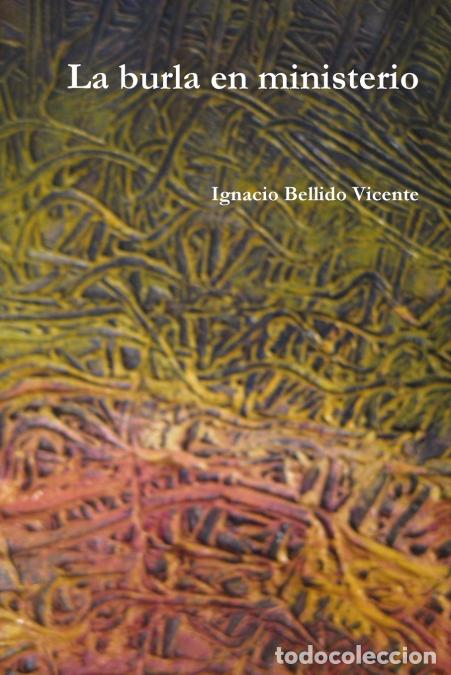 Livros: La burla en ministerio - Ignacio Bellido Vicente