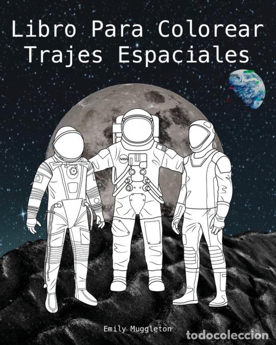 B&uuml;cher: Libro Para Colorear Trajes Espaciales - The Spacesuit Coloring Book (Spanish) - Trajes espaciales co