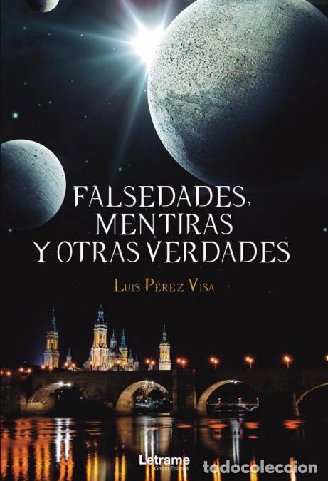 Livros: Falsedades, mentiras y otras verdades - Luis P&eacute;rez Visa