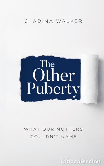 books: The Other Puberty - What Our Mothers Couldn?t Name - S. Adina Walker