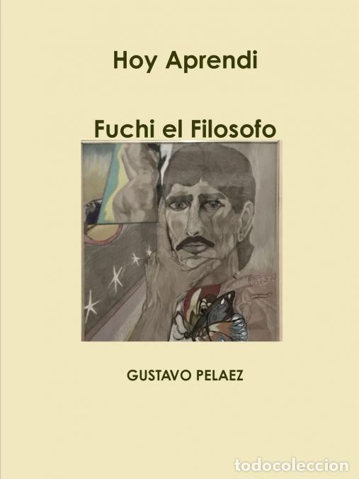 Libri: Hoy Aprendi...Fuchi el Filosofo - GUSTAVO PELAEZ