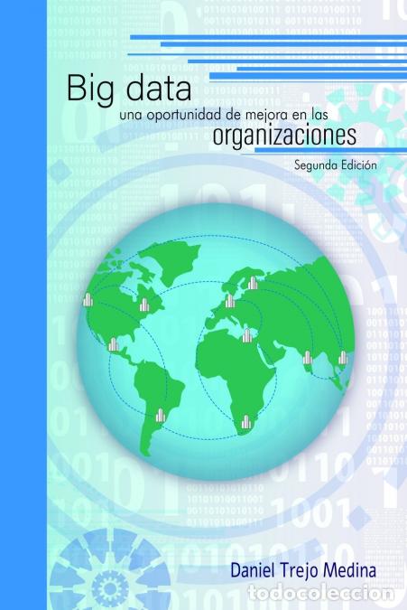 Libri: Big data, una oportunidad de mejora en las organizaciones - Daniel Trejo Medina