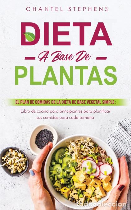 Livros: Dieta a Base de Plantas - El plan de comidas de la dieta de base vegetal simple: Libro de cocina par