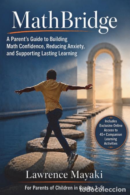 Livros: MathBridge - A Parent?s Guide to Building Math Confidence, Reducing Math Anxiety, and Supporting Las