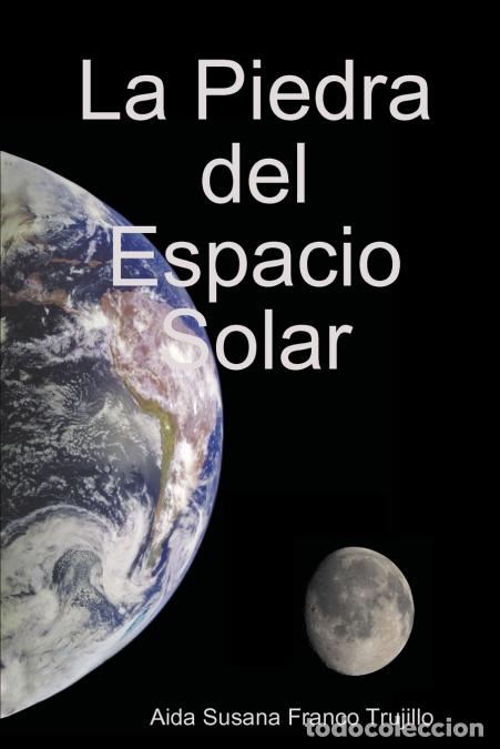 Libri: La Piedra del Espacio Solar - Aida Susana Franco Trujillo