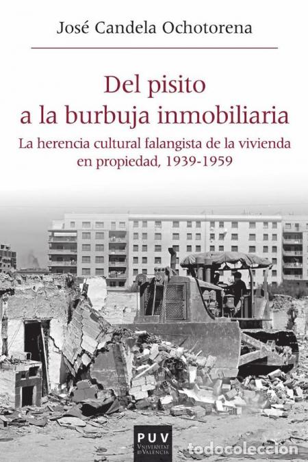 B&uuml;cher: Del pisito a la burbuja inmobiliaria - La herencia cultural falangista de la vivienda en propiedad,