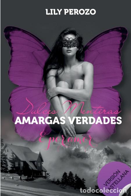 Libri: Dulces mentiras amargas verdades - ? por amor (Castellano) - Lily Perozo