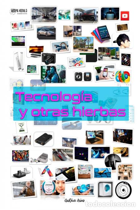 Libri: Tecnologia y otras hierbas - Gustavo Arias