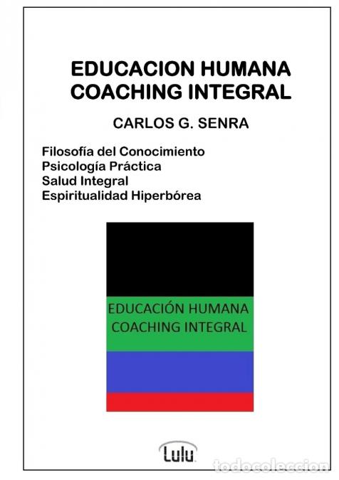 Livres: EDUCACION HUMANA COACHING INTEGRAL - CARLOS GSENRA,CARLOS G. SENRA