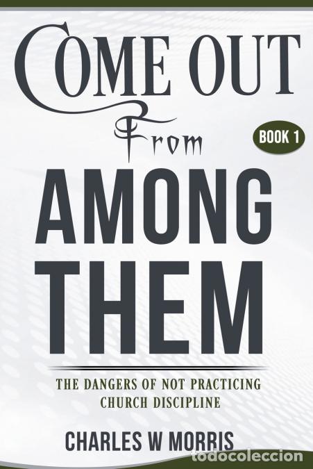 books: Come Out From Among Them - Charles Morris
