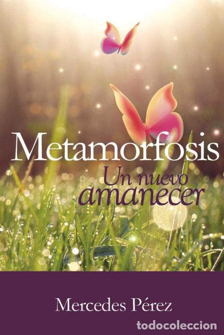 B&uuml;cher: Metamorfosis, un nuevo amanecer - Mercedes P&eacute;rez