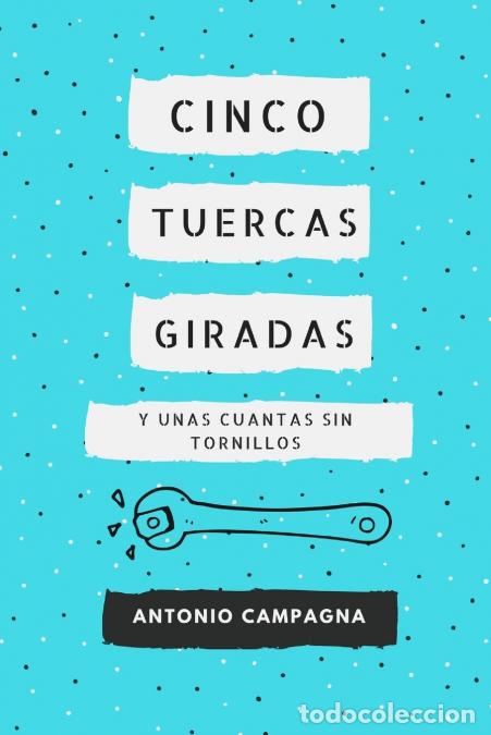 Libros: Cinco Tuercas Giradas - Antonio Campagna - Foto 1