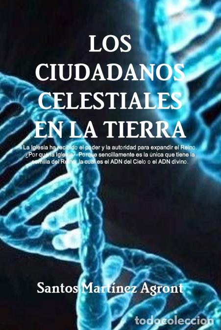 Libri: LOS CIUDADANOS CELESTIALES EN LA TIERRA - Santos Mart&iacute;nez Agront