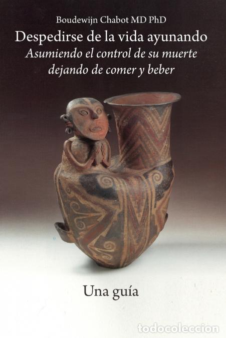 Livres: Despedirse de la vida ayunando &ETH; Una gu?a - Boudewijn Chabot