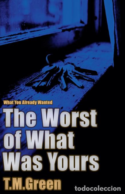 Libros: The Worst of What Was Yours - T.M. Green