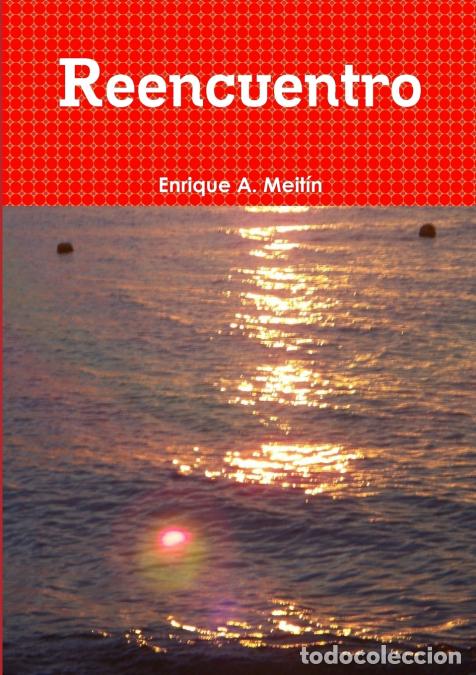Libri: Reencuentro - Enrique AMeitin,Enrique A. Meitin