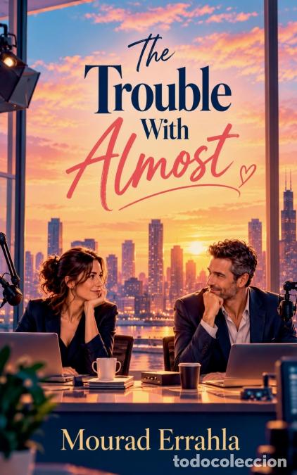 Libros: The Trouble With Almost - Mourad Errahla