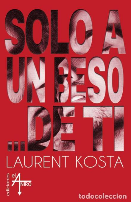 Libri: Solo a un beso de ti - Laurent Kosta