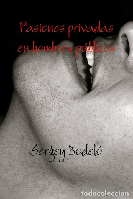 Libri: Pasiones privadas en hombres p&uacute;blicos - Sergey Bodel&oacute;