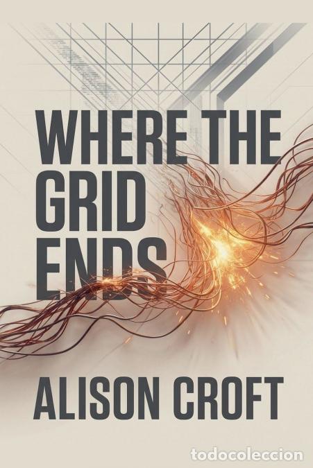 Libros: Where the Grid Ends - Alison Croft - Foto 1