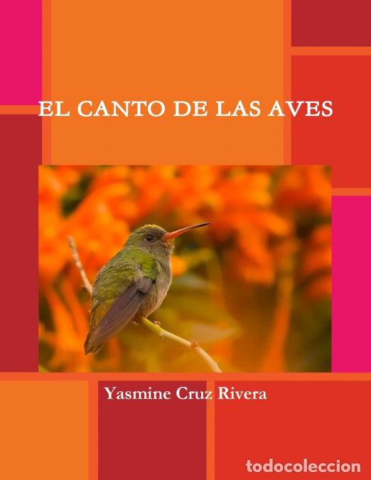 Libri: EL CANTO DE LAS AVES - Yasmine Cruz Rivera