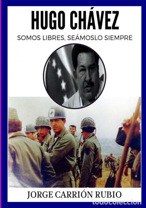 Libri: HUGO CH&Aacute;VEZ - &iquest;SOMOS LIBRES SE&Aacute;MOSLO SIEMPRE? - JORGE CARRI&Oacute;N RUBIO