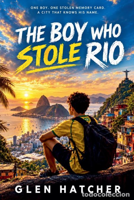 Livres: The Boy Who Stole Rio - Glen Hatcher