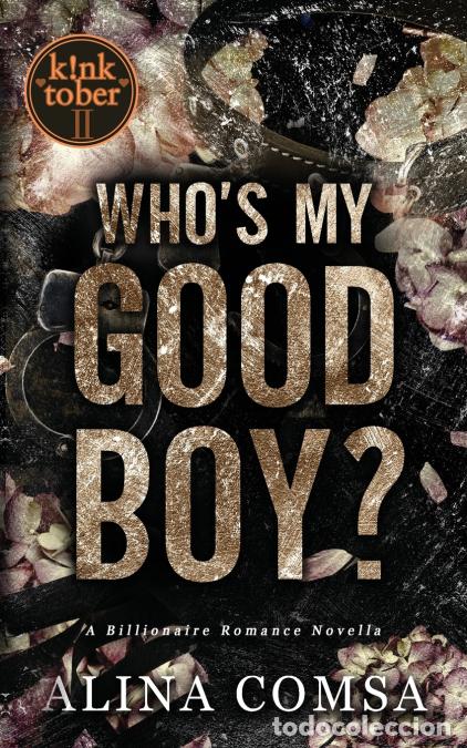 Livres: Who?s My Good Boy? - A Sizzling Billionaire Romance Novella - Alina Comsa