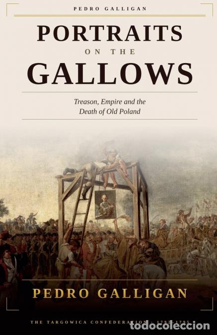 Livres: Portraits on the Gallows - Treason, Empire and the Death of Old Poland - Pedro Galligan