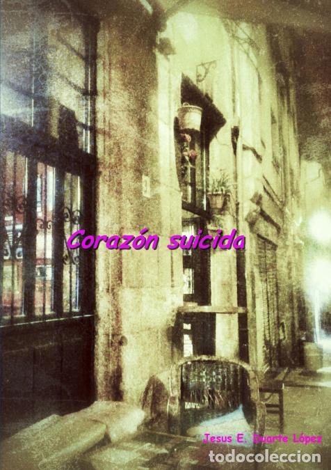 B&uuml;cher: Coraz&oacute;n Suicida - Jes&uacute;s EDuarte L&oacute;pez,Jes&uacute;s E. Duarte L&oacute;pez
