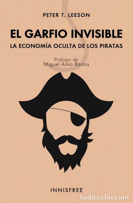 B&uuml;cher: El garfio invisible - LA ECONOM&Iacute;A OCULTA DE LOS PIRATAS - PETER TLEESON,PETER T. LEESON