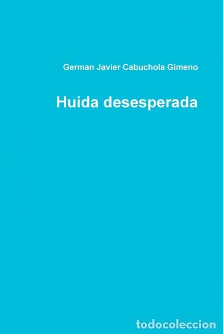 books: Huida desesperada - German Javier Cabuchola Gimeno