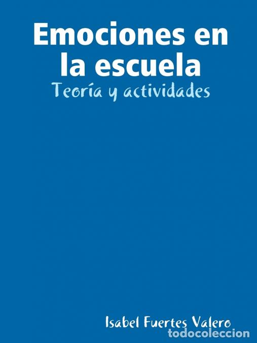 Libros: Emociones en la escuela - Isabel Fuertes Valero