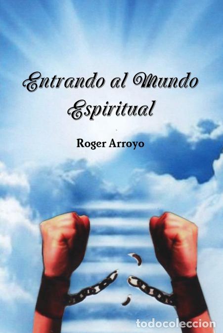 B&uuml;cher: Entrando al Mundo Espiritual - Roger Arroyo