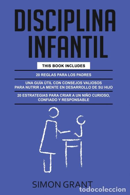 Libri: DISCIPLINA INFANTIL - 3 en 1 - 20 reglas para los Padres + consejos valiosos para nutrir la mente