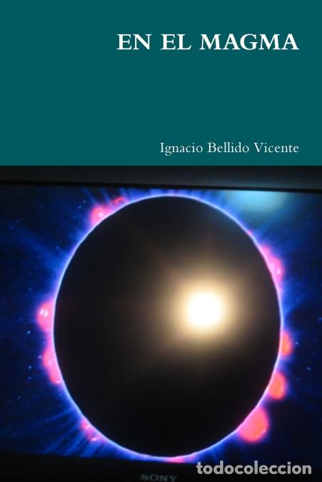 Libri: EN EL MAGMA - Ignacio Bellido Vicente