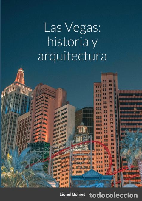 Livres: Las Vegas - historia y arquitectura - Lionel Bolnet