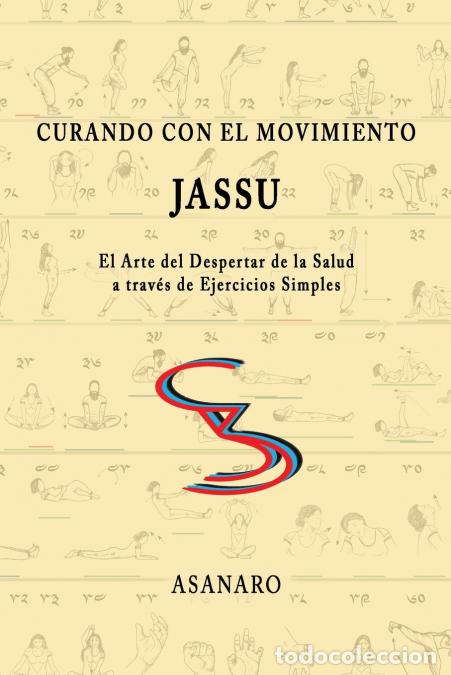 Libros: Curando con el Movimiento - Jassu - Asanaro - Foto 1