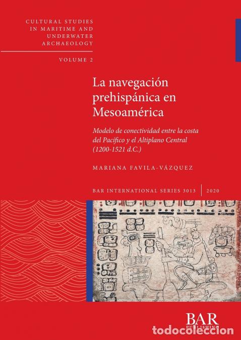 Libri: La navegaci&oacute;n prehisp&aacute;nica en Mesoam&eacute;rica - Modelo de conectividad entre la costa del Pac&iacute;fico y el