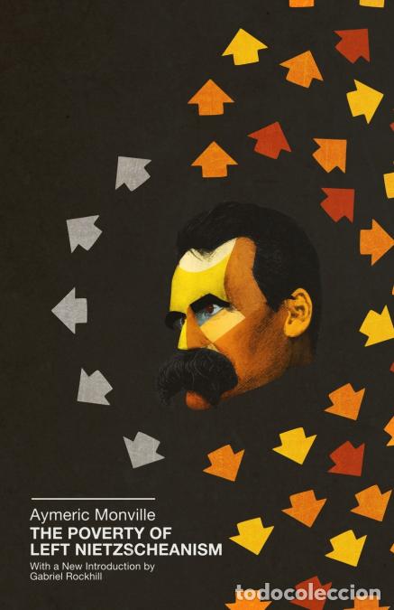 books: The Poverty of Left Nietzscheanism - Aymeric Monville