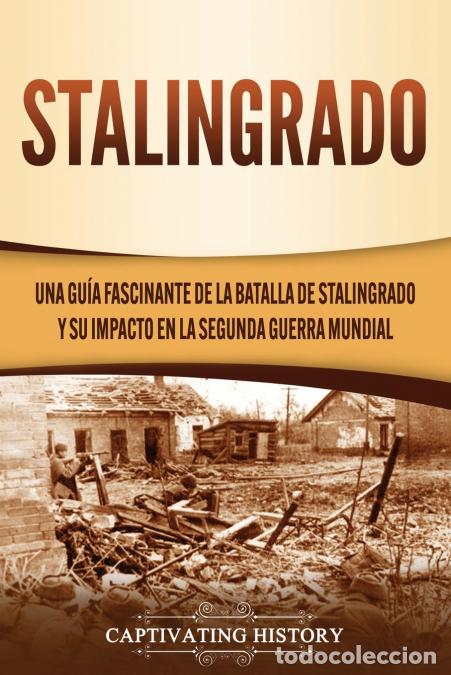 books: Stalingrado - Una gu&iacute;a fascinante de la batalla de Stalingrado y su impacto en la Segunda Guerra Mun