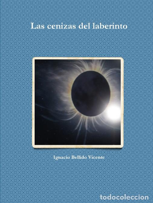 Libros: Las cenizas del laberinto - Ignacio Bellido Vicente