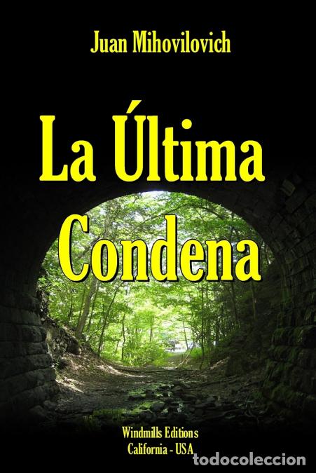 books: La &Uacute;ltima Condena - Juan Mihovilovich