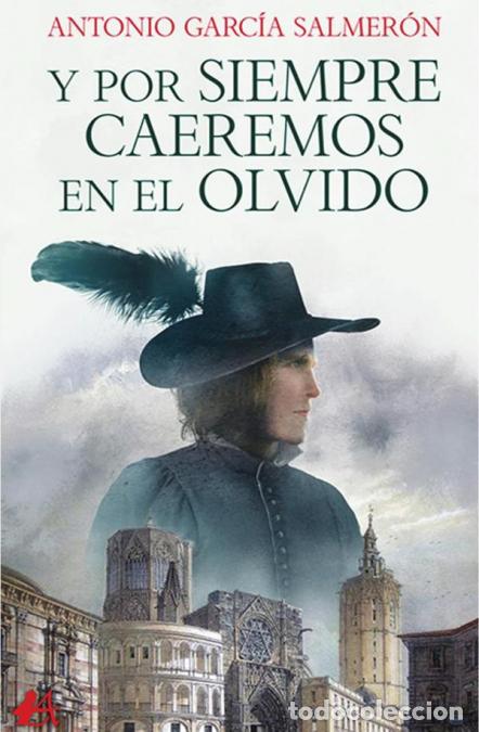 B&uuml;cher: Y por siempre caeremos en el olvido - Antonio Garc&iacute;a Salmer&oacute;n