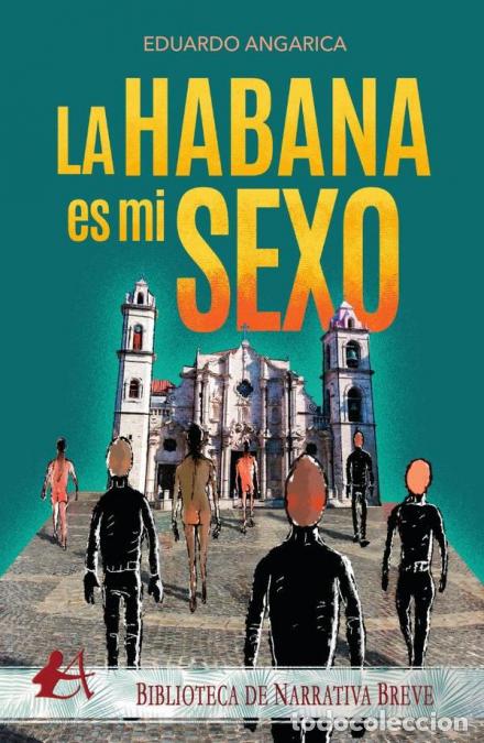 B&uuml;cher: La Habana es mi sexo - Eduardo Angarica