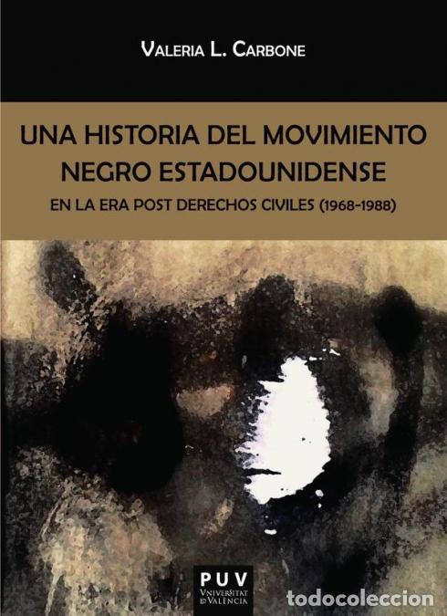 Libros: Una historia del movimiento negro estadounidense en la era post derechos civiles (1968-1988) - Valer